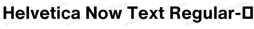 Helvetica Now Text Regular字体转换